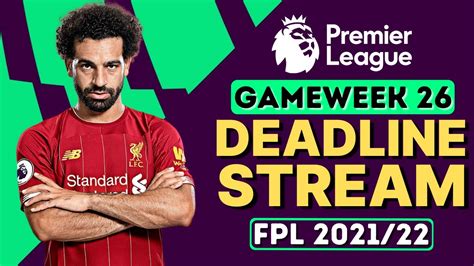 Fpl Gameweek 26 Deadline Stream Live Qanda Fantasy Premier League