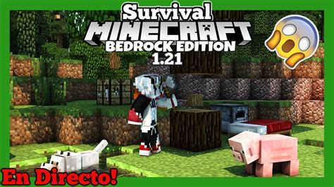 Survival TÉCNICO Minecraft BEDROCK 1 21 Comenzamos Con La AVENTURA