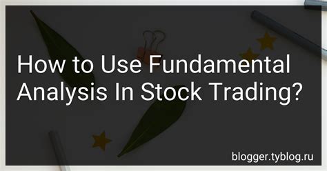 How To Use Fundamental Analysis In Stock Trading In 2023