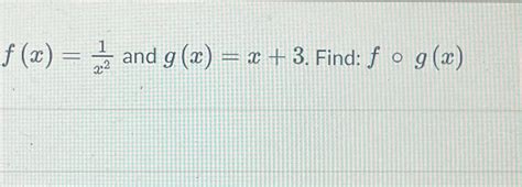 Solved F X 1x2 And G X X 3 Find F G X Chegg