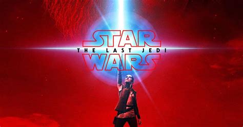 Star Wars Episode Viii The Last Jedi Poster New Trailer Unveiled