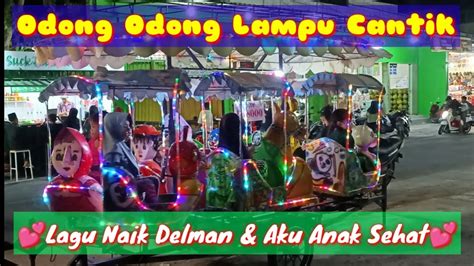 ODONG ODONG LAMPU CANTIK NAIK DELMANAKU ANAK SEHAT LeaChannel