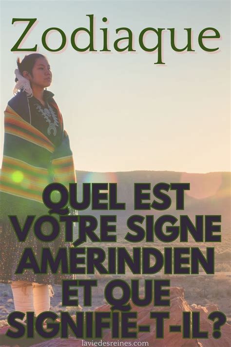 Zodiaque Quel Est Votre Signe Amérindien Et Que Signifie T Il