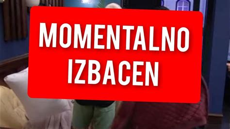 Momentalno Izbacen Totalni Haos U Zadruzi Youtube