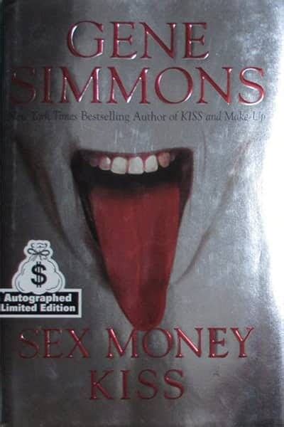 Books Similar To Sex Money Kiss By Gene Simmons Updated Good Books