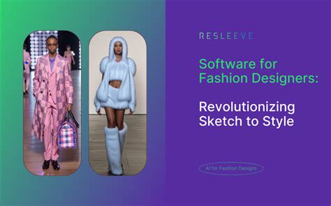 Software For Fashion Designers Revolutionizing Sketch To Style