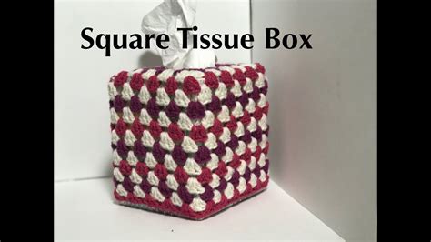 Ophelia Talks About Crocheting A Square Tissue Box Cover Youtube