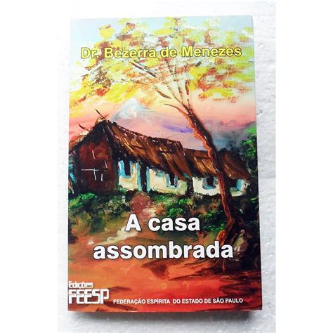 LIVRO A CASA ASSOMBRADA BEZERRA DE MENEZES Shopee Brasil