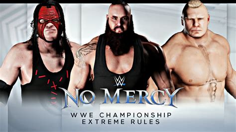 Triple Threat Match Brock Lesnar Vs Kane Vs Braun Strowman No Mercy