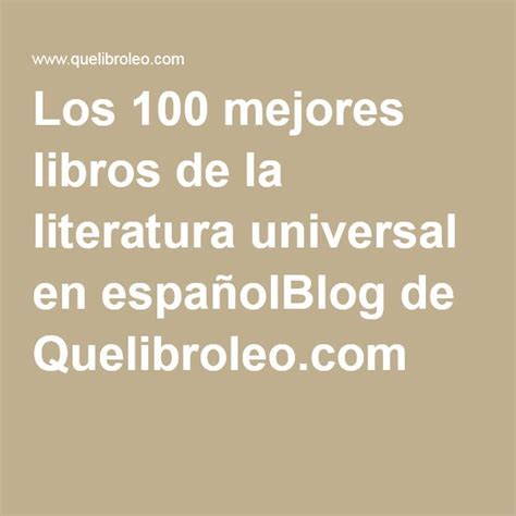 Los 100 Mejores Libros De La Literatura Universal En Español Los 100 Mejores Libros Libros