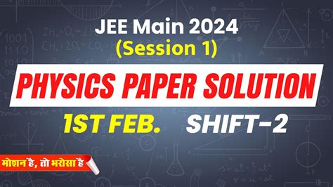 JEE Main 2024 First Attempt Video Solution Physics 1st Feb Evening