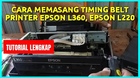 Cara Mengganti Timing Belt Epson L Youtube