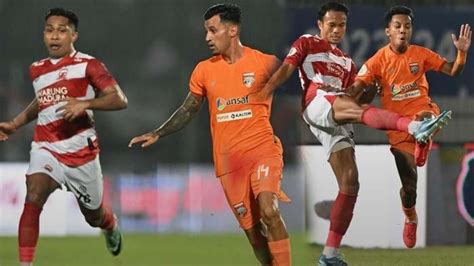 Skor Akhir Babak Pertama Madura United Vs Borneo Fc Kedua Tim Masih