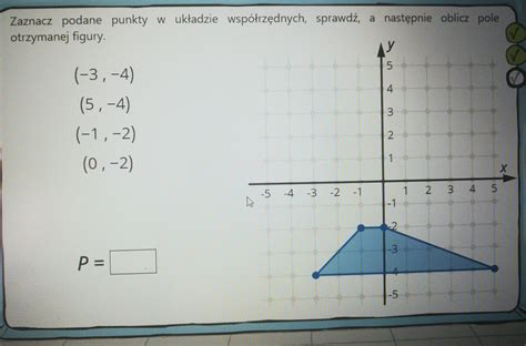 Zaznacz Podane Punkty W Uk Adzie Wsp Rz Dnych Sprawd A Nastepnie