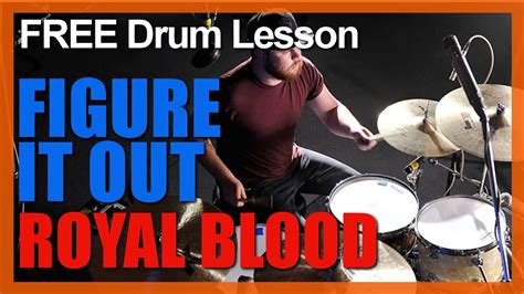 Figure It Out Royal Blood Free Video Drum Lesson How To Play Song