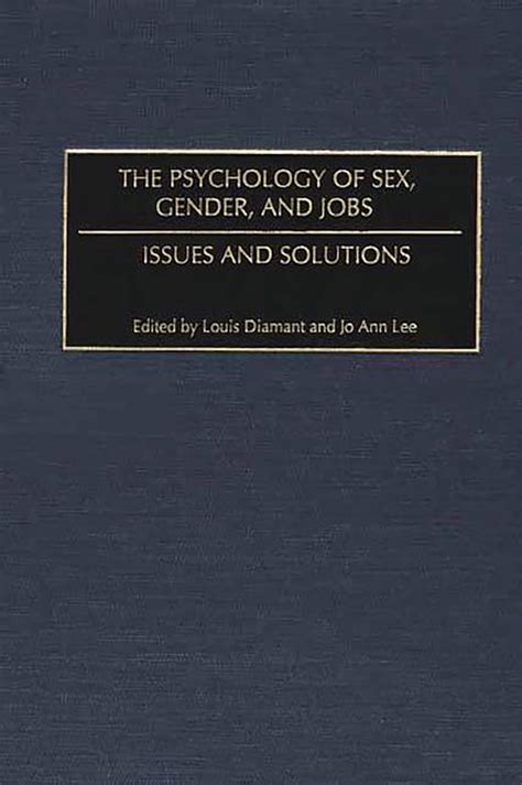 The Psychology Of Sex Gender And Jobs Issues And Solutions Louis Diamant Praeger