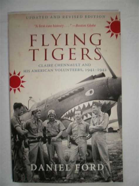 Flying Tigers: Claire Chennault and His American Volunteers, 1941-1942 ...