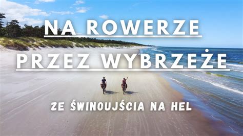 Rowerem Wzd U Wybrze A Ba Tyku Trasa R Ze Winouj Cia Na Hel