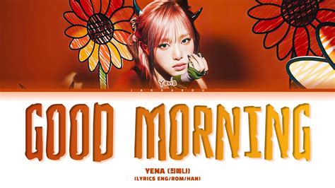 Yena Good Morning Lyrics Good Morning Youtube