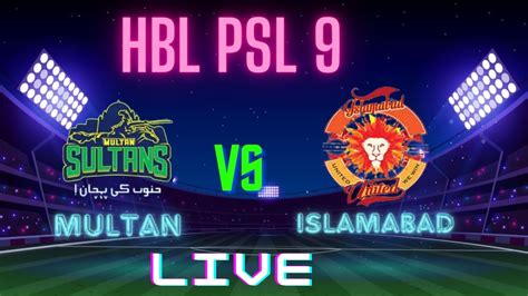 🔴 Live Multan Sultans Vs Islamabad United Islamabad United Vs Multan