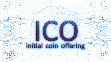 What Is An Initial Coin Offering ICO A Comprehensive Guide JSM Crypto