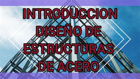 Introducci N Al Dise O De Estructuras De Acero Lrfd Y Asd Youtube