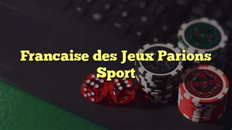 Francaise Des Jeux Parions Sport