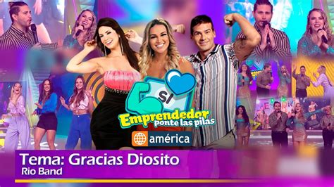 Rio Band Emprendedor Ponte Las Pilas America Tv Gracias Diosito