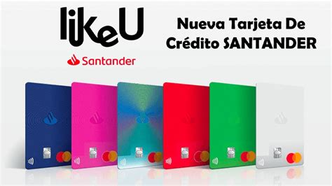 Tarjeta Likeu Santander ¿qué Es I Beneficios I Comisiones I Contratar