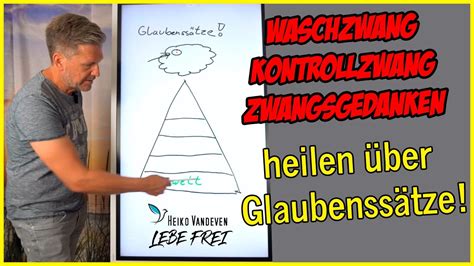 Zwänge Waschzwang Kontrollzwang Zwangsgedanken auflösen und heilen