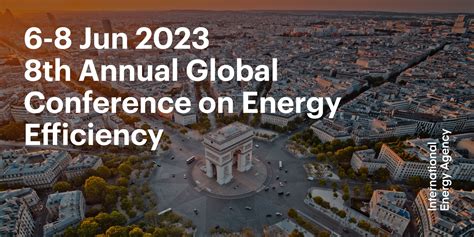 8th Annual Global Conference On Energy Efficiency Event Iea