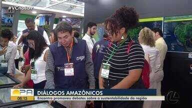 Bom Dia Pará Evento de Diálogos Amazônicos promove debate sobre