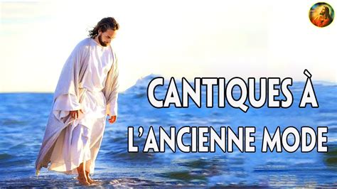 Cantiques L Ancienne Mode Hymnes Louanges Musique Gospel Et