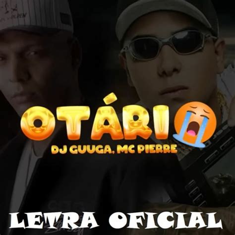 Stream DJ Guuga e MC Pierre Otário LETRA by TUDO FUNK OFICIAL