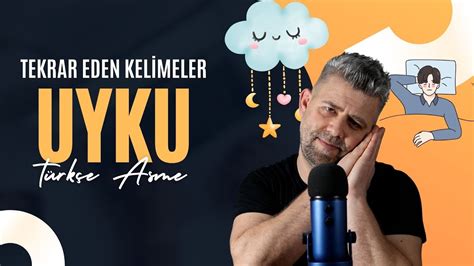 TEKRAR EDEN KELİMELER İLE UYKUYA DAL TÜRKÇE ASMR YouTube