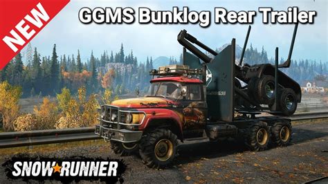 New Ggms Bunklog Rear Trailer In Snowrunner Season Tikus Youtube