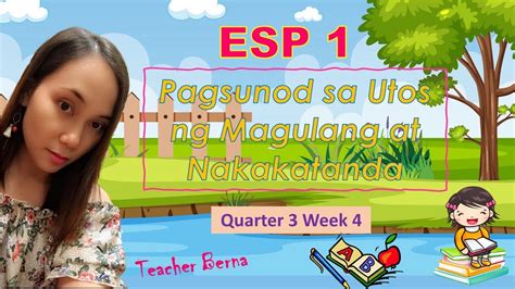 ESP 1 QUARTER 3 WEEK 4 PAGSUNOD SA UTOS NG MAGULANG AT NAKAKATANDA