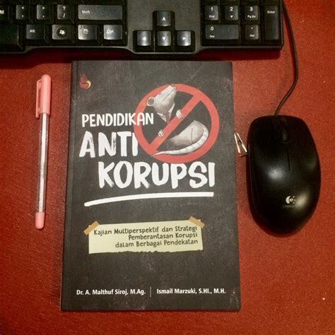 Jual Buku Pendidikan Anti Korupsi Dr A Malthuf Siroj M Ag Dan