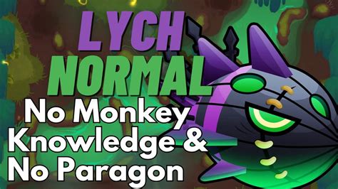 Lych Normal Tutorial No Monkey Knowledge No Paragon Btd