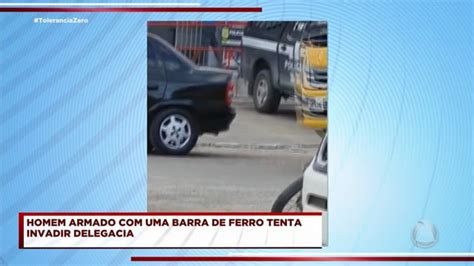 Suspeito Armado Barra De Ferro Tenta Invadir Delegacia Toler Ncia