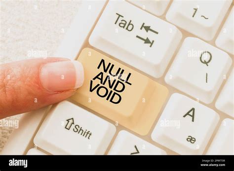 Hand Writing Sign Null And Void Concept Meaning Cancel A Contract