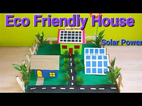 How To Make Eco Friendly House Solar House Model For School Projects