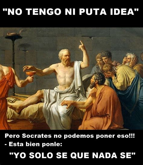 Frase Del Filosofo Socrates Meme Divertido Art History Memes