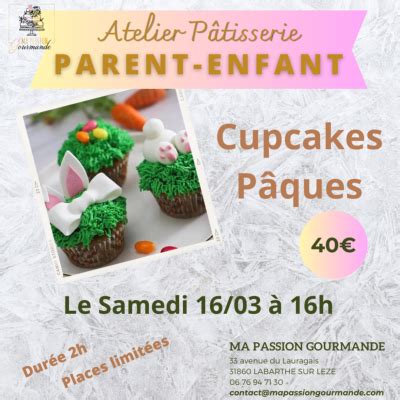 Atelier Cr Atif P Tisserie Cupcakes De P Ques En Duo Parent Enfants