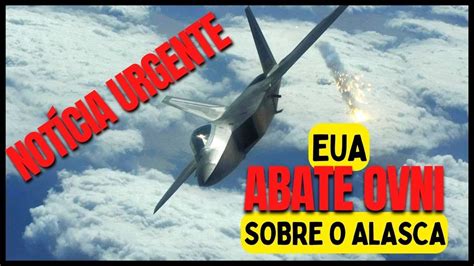 Abate De Ovni Sobre O Alasca F Raptor Dos Eua Derruba Objeto