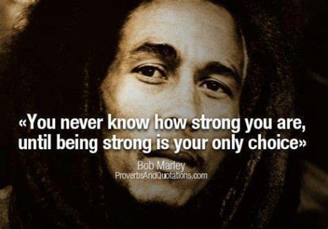 You Never Know How Strong You Are Until Being Strong Is Your Only