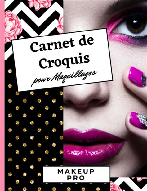 Buy Carnet De Croquis Pour Maquillages Fiches Pratiques De Maquillage