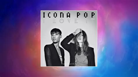 Buy Icona Pop Ft Charli Xcx I Love It Microsoft Store En Gb