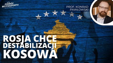 Stabilno Kosowa Gra Serbskich I Rosyjskich S U B Prof Konrad