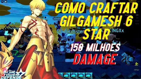 COMO FAZER O NOVO META GILGAMESH 6 STAR ALL STAR TOWER DEFENSE YouTube